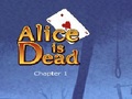 Alice is Dead - Ep 1, lai spēlētu online