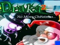 Draka 2 No More Christmas, lai spēlētu online